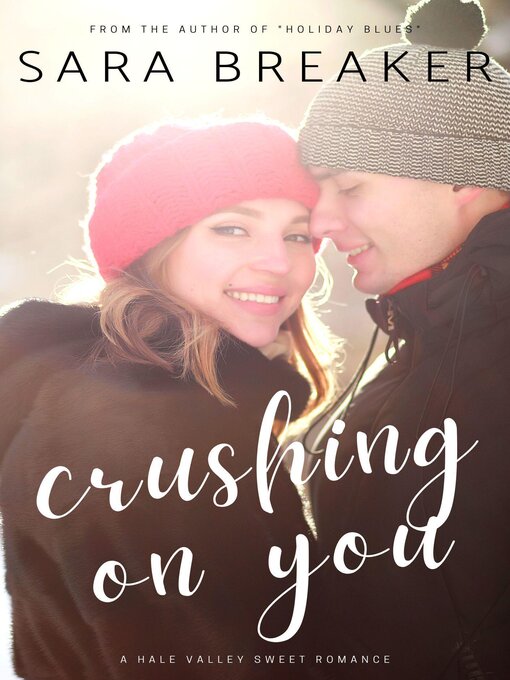 Title details for Crushing on You by Sara Breaker - Available